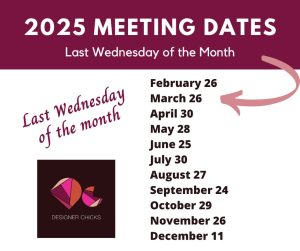 2025 Designer Chicks Meeting dates